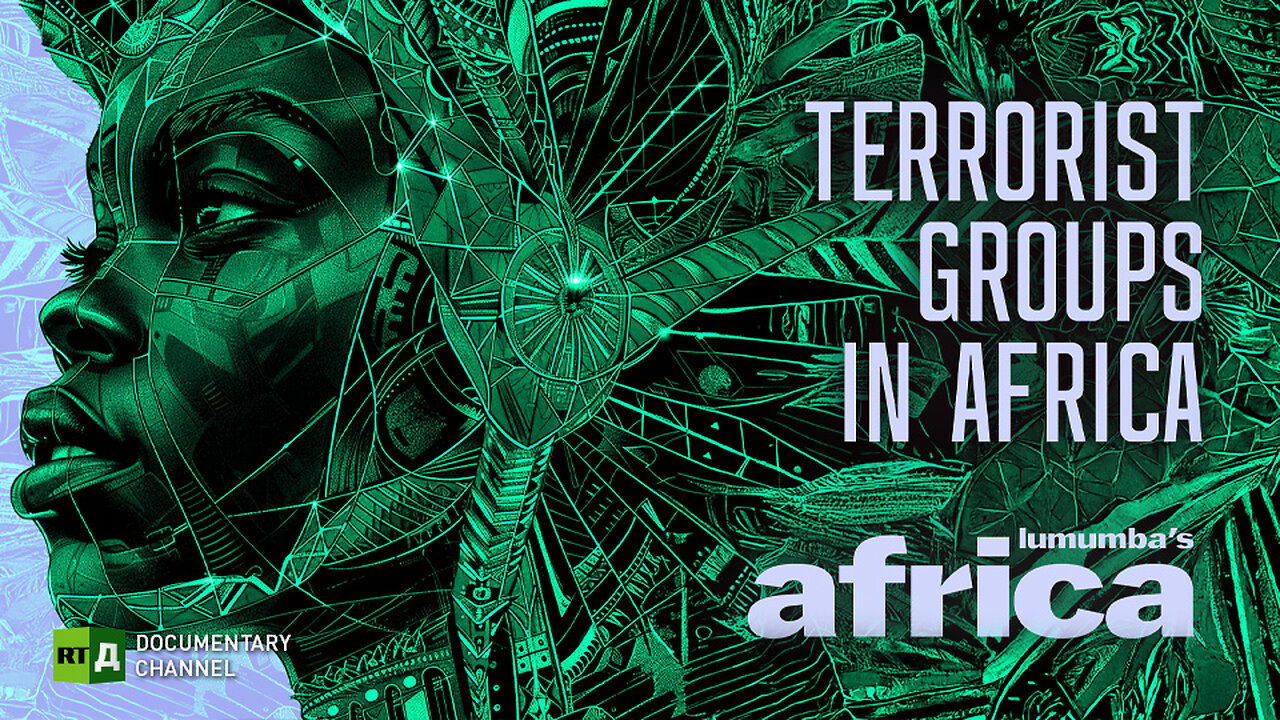 Lumumba's Africa. Terrorist Groups in Africa. Episode 88 | RT.Doc