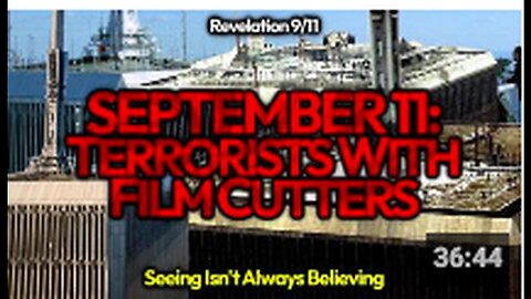 Terrorists With Film Cutters - 9_11 Plane Video Forgeries Show Pre-Planned, Big Budget Media Attack