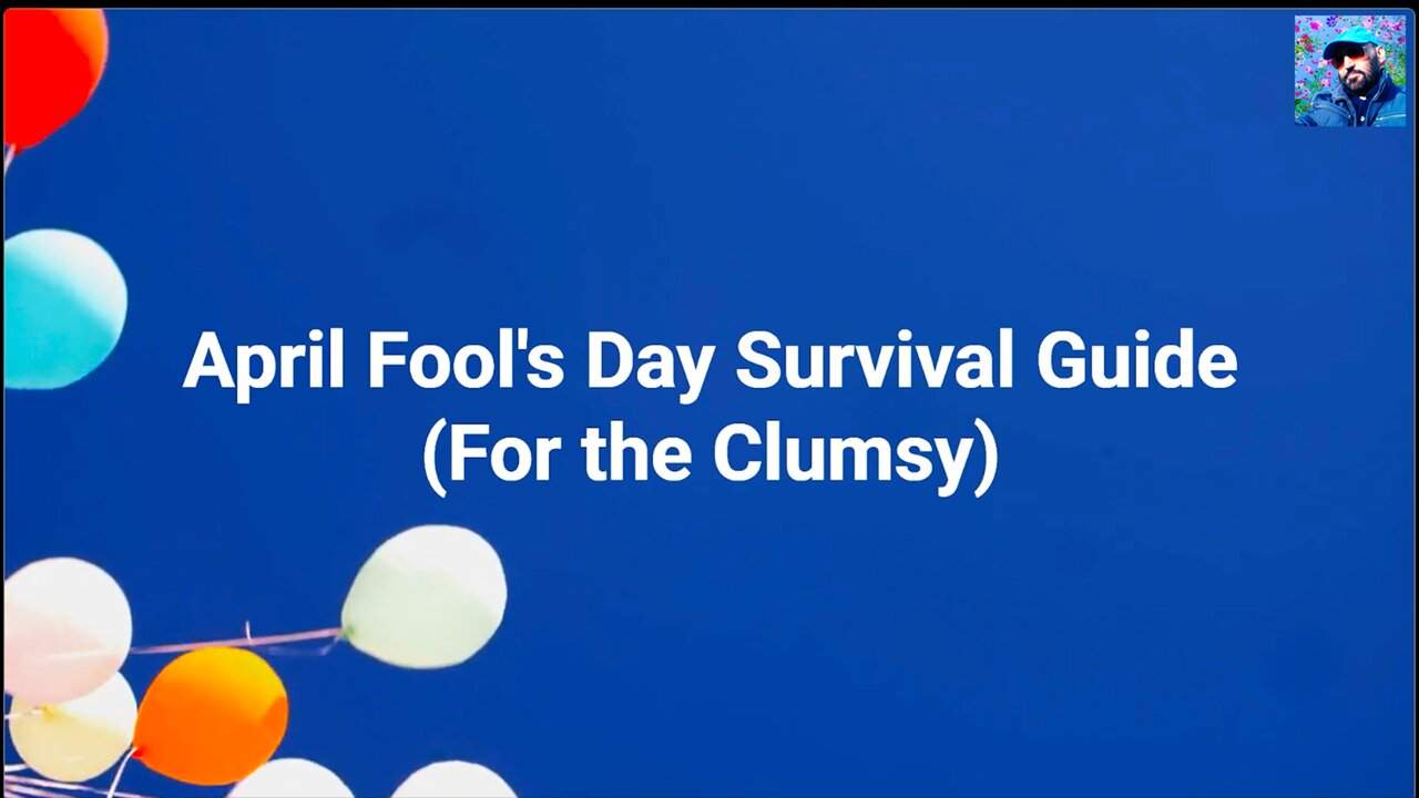April Fool's Day Survival Guide (For the Clumsy)