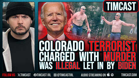 Colorado TERRORIST Charged With MURDER, Was ILLEGAL Let In By BIDEN Admin
