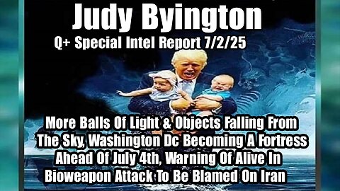 Judy Byington. Restored Republic ~ Situation Update 7/2/25 ~ SG Anon > Juan O Savin- Q+ White Hats