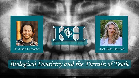 Julian Camastra: Biological Dentistry and the Terrain of Teeth [King Hero Interview]
