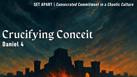 June 22, 2025 // Crucifying Conceit // Set Apart