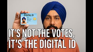 It wasn't about Votes because they can rig it , its about digital ID