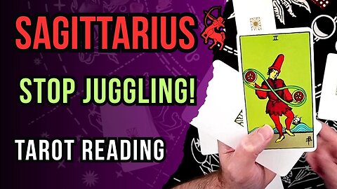 May Sagittarius Tarot Reading ♐ You’re JUGGLING Too MUCH! Here’s Why!
