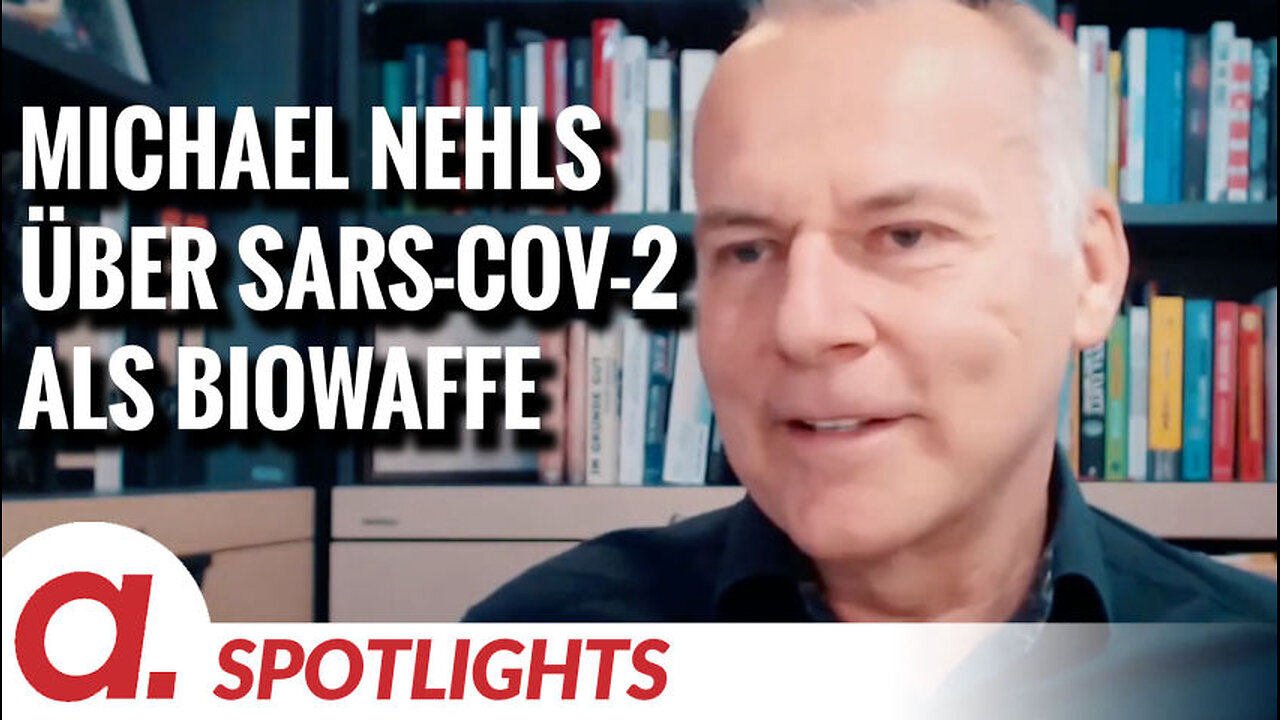 Spotlight: Michael Nehls über SARS-CoV-2 als Biowaffe