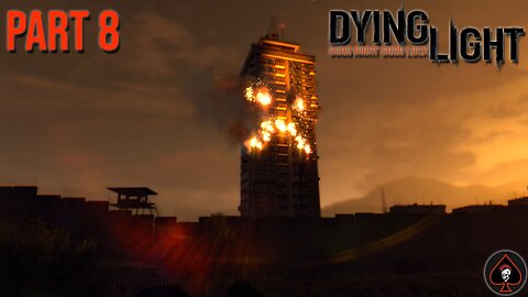 Dying Light Play Through - Part 8