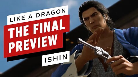 Like a Dragon - Ishin - The Final Preview