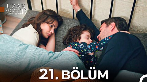 Uzak Sehir – Capitulo 21