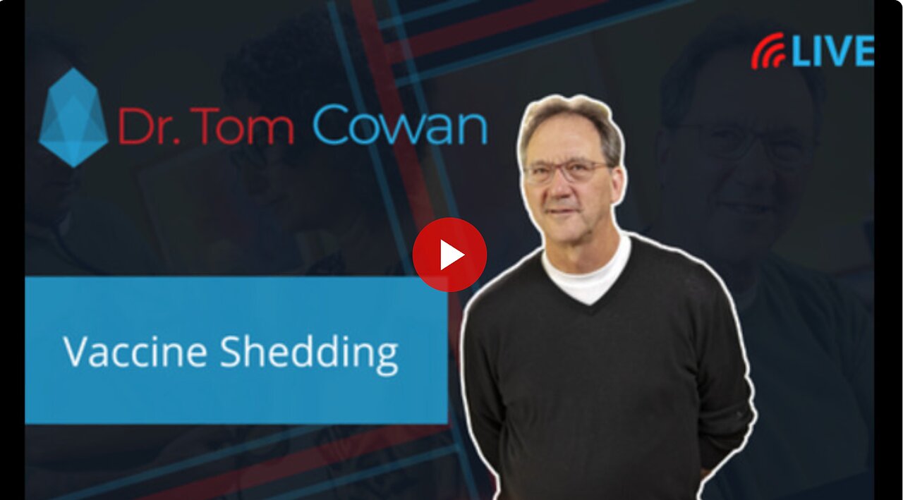 Dr. Tom Cowan: Vaccine Shedding Webinar