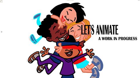 LET'S ANIMATE a work in progress