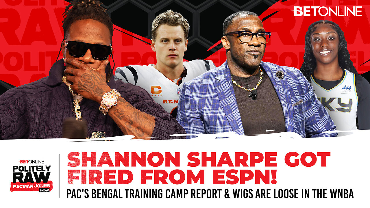 Pacman Jones' Bengals Camp Report Shannon Sharpe Fired & Wig Lost in WNBA Game! #politelyraw