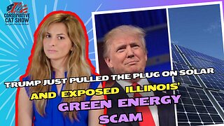 Trump Just Pulled the Plug on Solar – And Exposed Illinois’ Green Energy Scam