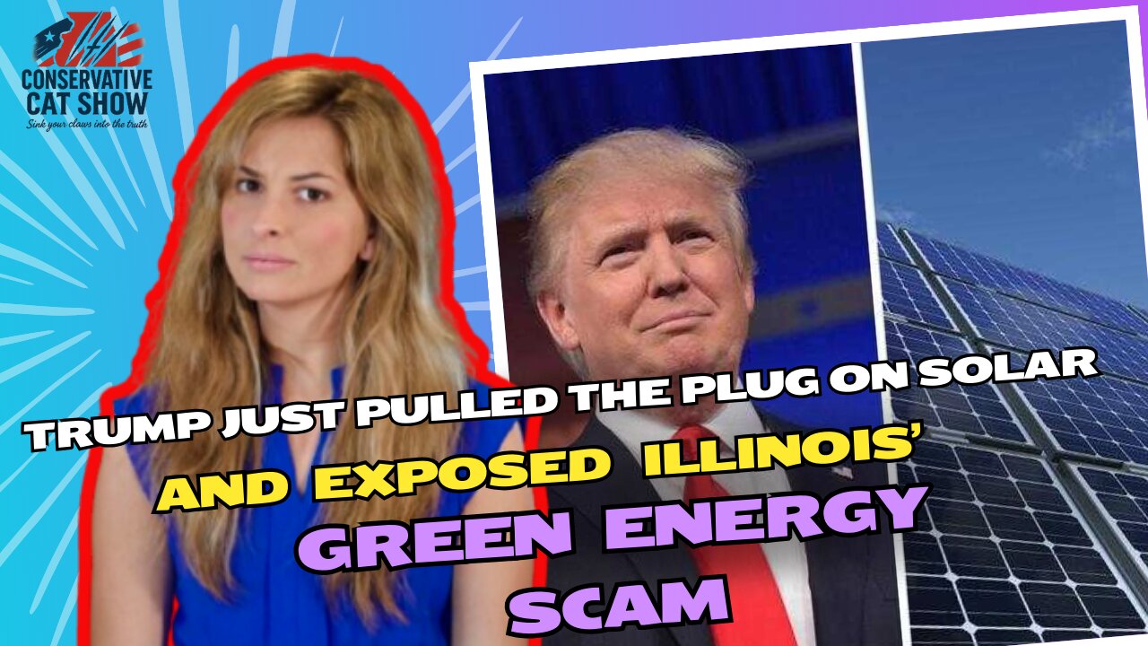 Trump Just Pulled the Plug on Solar – And Exposed Illinois’ Green Energy Scam