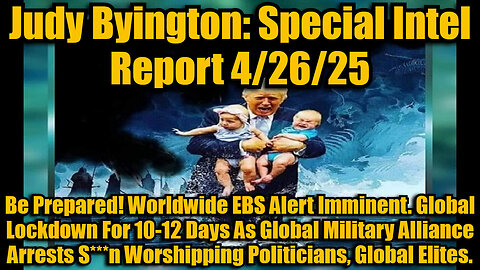 Judy Byington: Special Intel Report 4/26/25