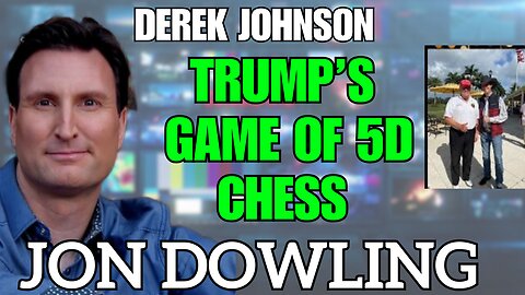 Jon Dowling & Derek Johnson Discuss Trumps 5D Chess, Military Intel & Wealth Transfer Updates