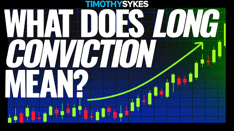 What Does Long Conviction Mean?