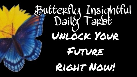 Butterfly Insightful Daily Tarot - Unlock Your Future: Seize Life-Changing Opportunities Right Now!