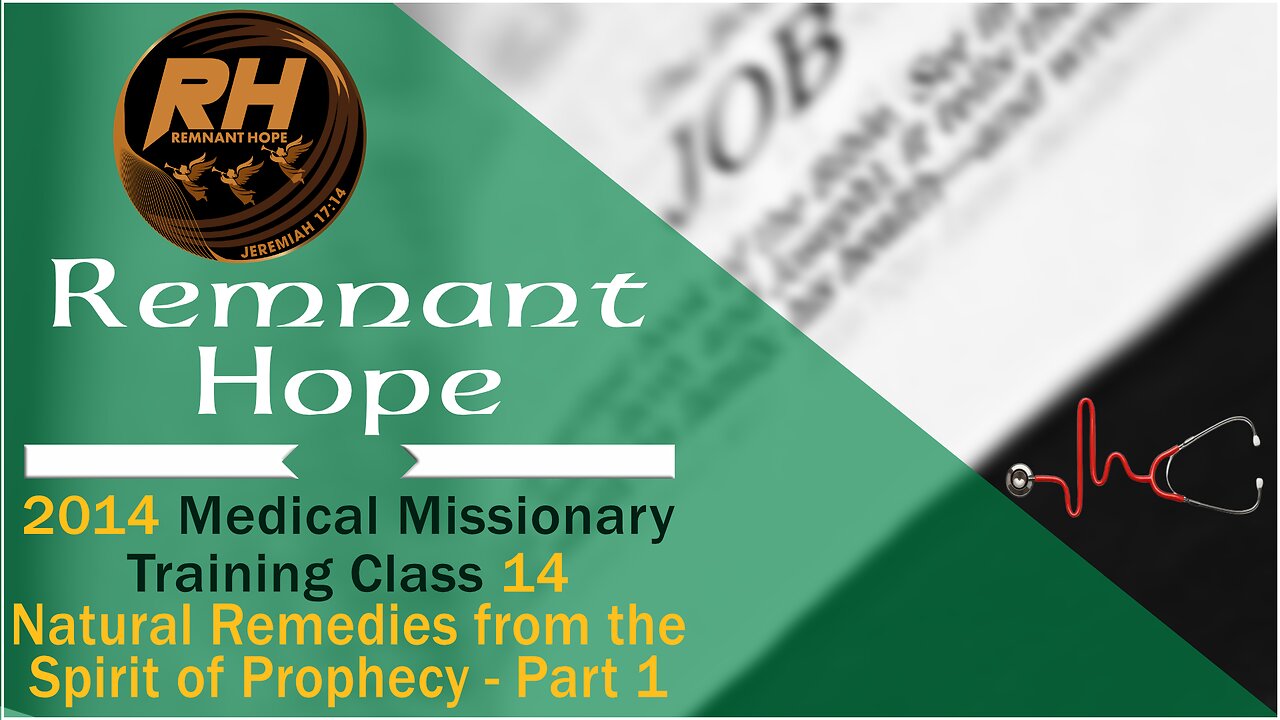 2014 Medical Missionary Training Class 14: Natural Remedies from the Spirit of Prophecy - Part 1
