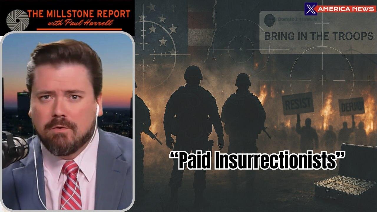 Paul Harrell's Millstone Report: “Paid Insurrectionists”: Trump Says Bring in the Troops!