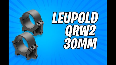 Leupold QRW2 30mm Quick Release Rings Are Built for Precision Shooters Who Demand Versatility 🔒