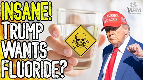 INSANE: TRUMP WANTS FLUORIDE? - Massive Appeal Of Landmark Fluoride Ruling! - Is MAHA Dead?