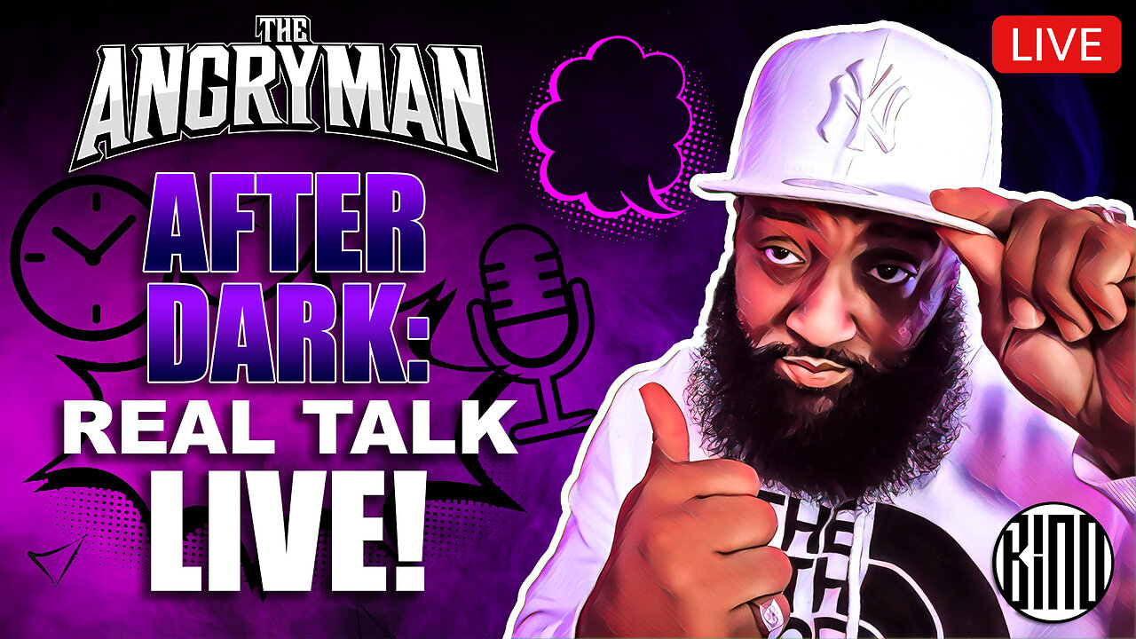 The Angryman After Dark: Real Talk Live