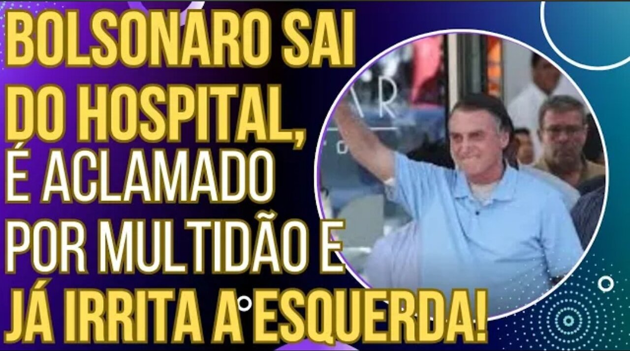 IMORRÍVEL: Bolsonaro sai do hospital, é aclamado por uma multidão e já irrita os esquerdistas!
