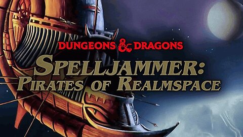 (0023) Spelljammer: Pirates of Realmspace, part 6 - The Last Jam