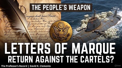 Weaponizing the Constitution: The Sh Return of "Letters of Marque" to Fight Cartels | The Professor's Record