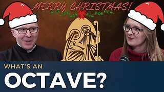 Keep Christ in Christmas: The Christmas Octave and Catholic Tradition