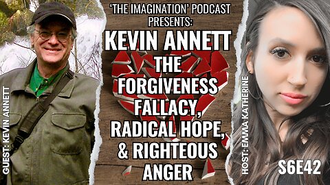 S6E42 | Kevin Annett - The Forgiveness Fallacy, Radical Hope, & Righteous Anger
