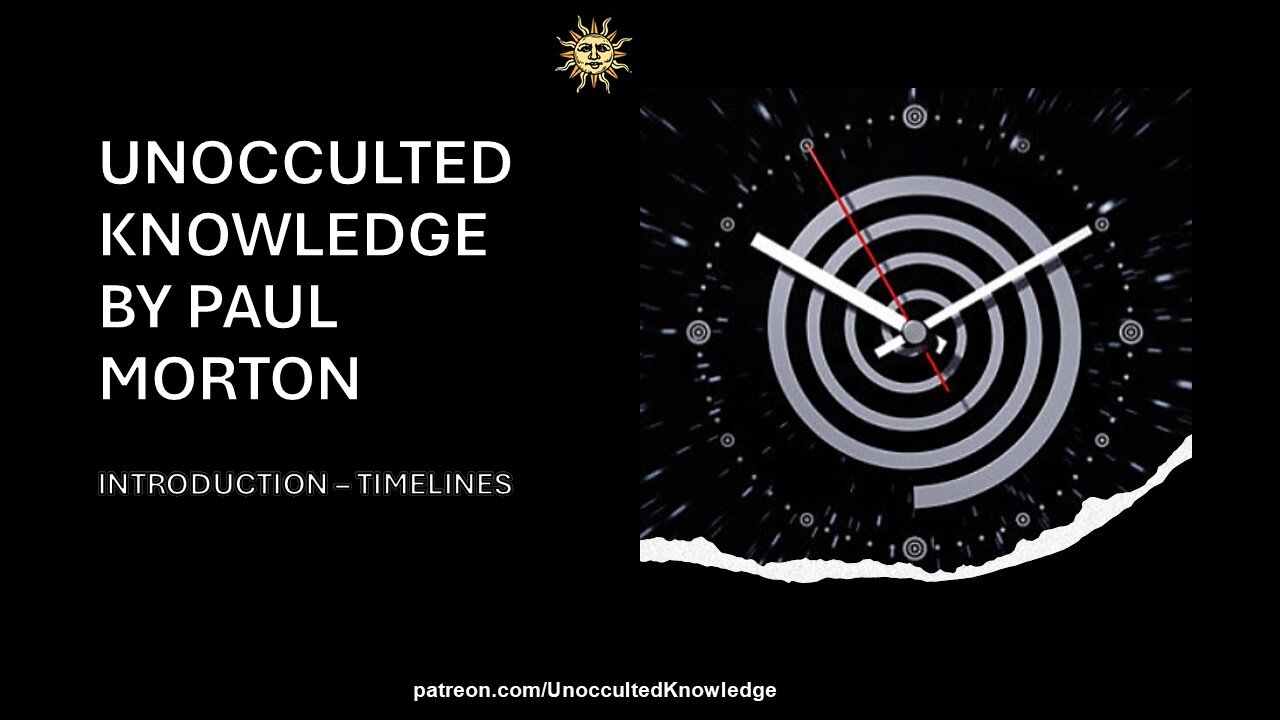 UNOCCULTED KNOWLEDGE: INTRODUCTION - TIMELINES