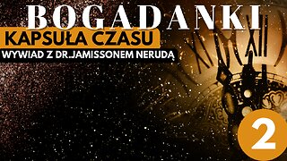 Kapsuła czasu: Wywiad z dr. Jamisson Neruda cz.2