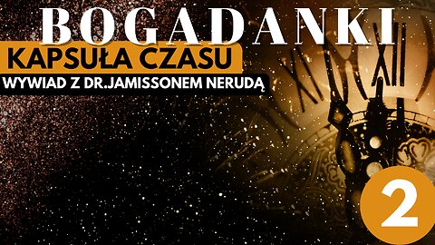 Kapsuła czasu: Wywiad z dr. Jamisson Neruda cz.2 start 20.00