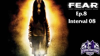 FEAR Ep.8 Interval 08