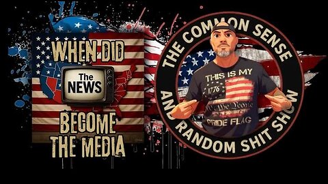 The Common Sense and Random Shit, Show (When Did The News Stop)
