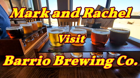 Mark and Rachel visit Barrio Brewing Company