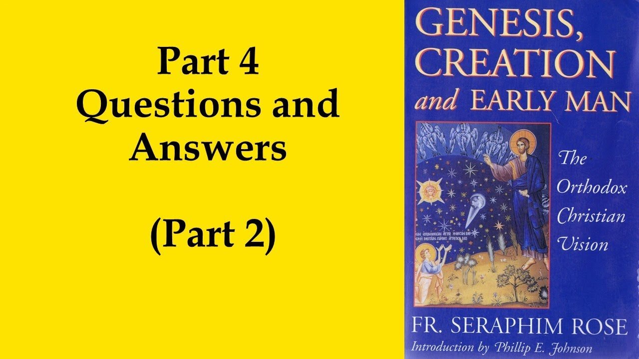 26. Fr. Seraphim Rose - Genesis, Creation and Early Man - Questions and Answers (Part 2)