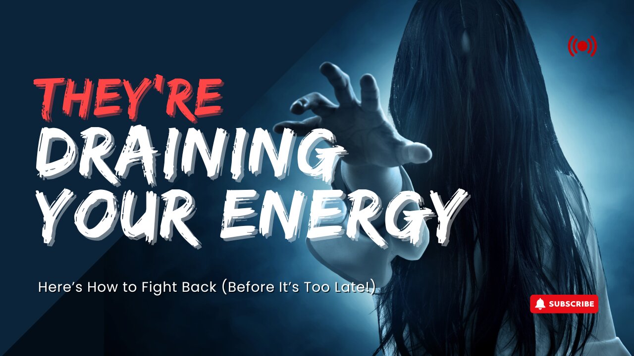 Your Energy Is Being Stolen—These Are the Signs (Protect Yourself!)