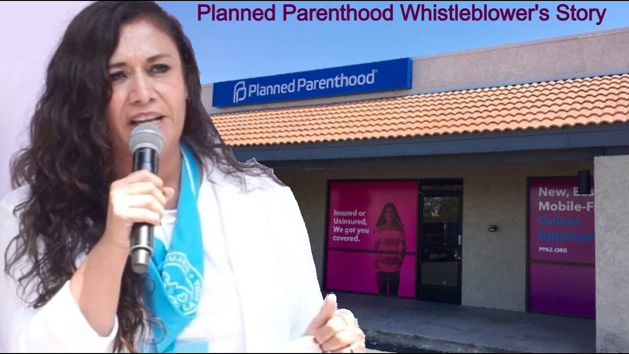 Planned Parenthood Whistleblower's Story