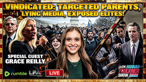 VINDICATED: TARGETED PARENTS, LYING MEDIA, EXPOSED ELITES! | LIVE WITH HANNAH FAULKNER 7.16.25 3PM