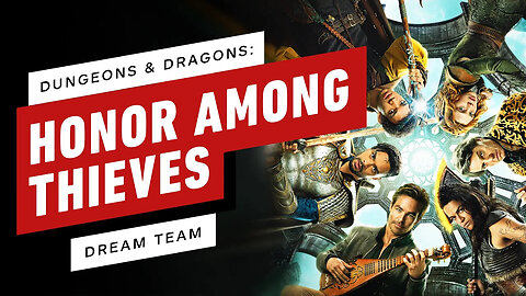 Dungeons & Dragons - Honor Among Thieves Dream Team