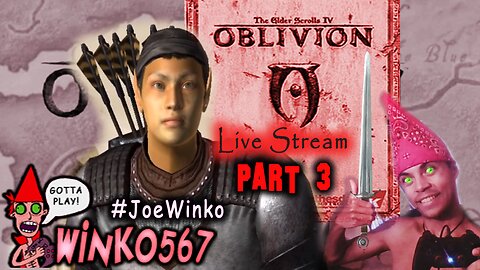 Elder Scrolls IV Oblivion Live Stream Part 03 (Jan 23rd 2018) - Joe Winko