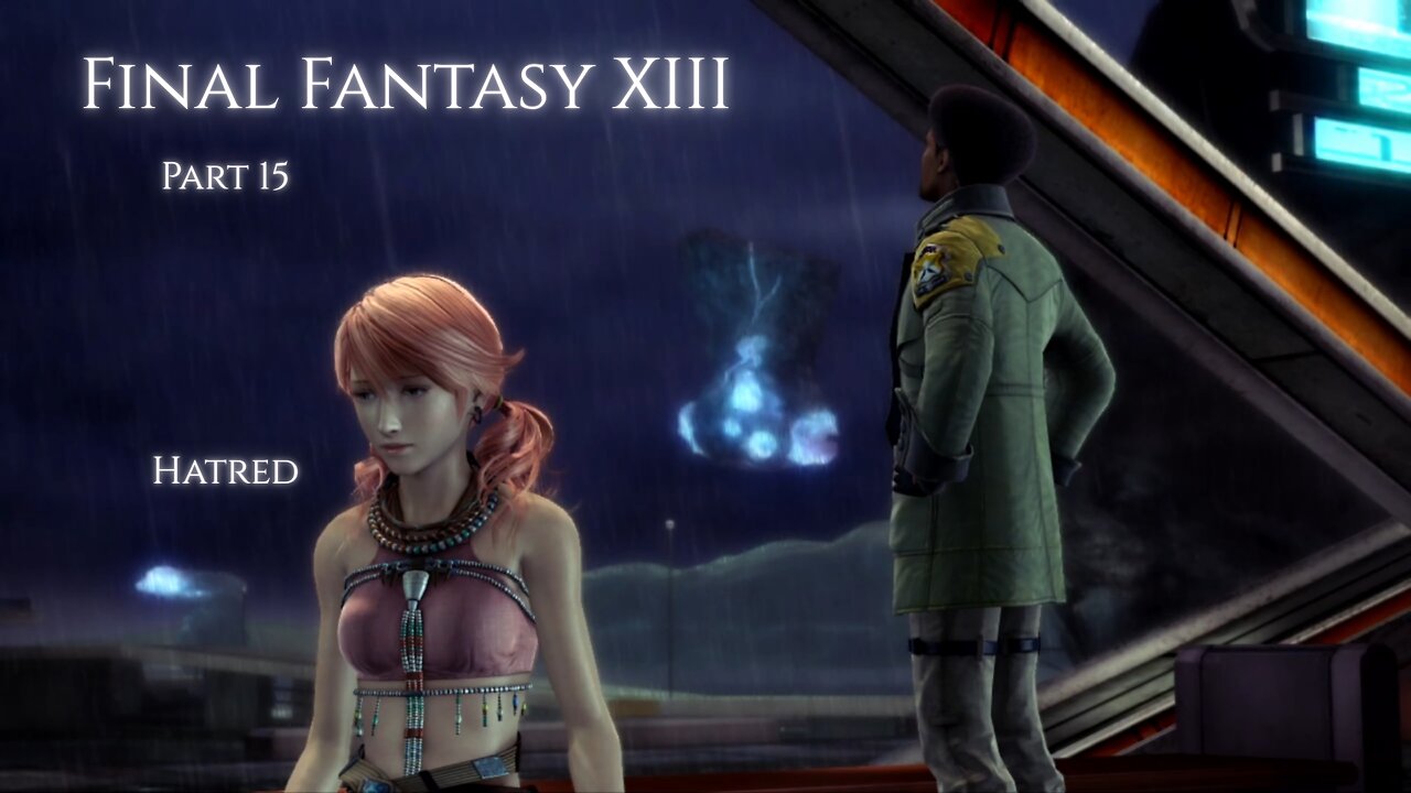 Final Fantasy XIII Part 15 - Hatred