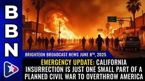 BBN, June 8, 2025 - EMERGENCY UPDATE: California insurrection...
