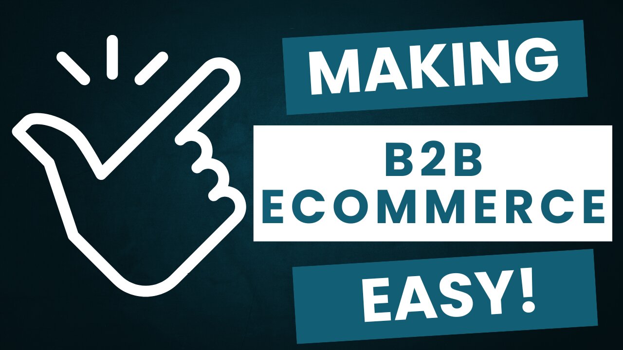E515:📦MAKING B2B ECOMMERCE EASY