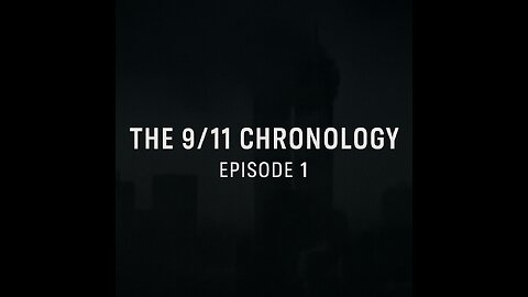 The 9/11 Chronology - Episode 1