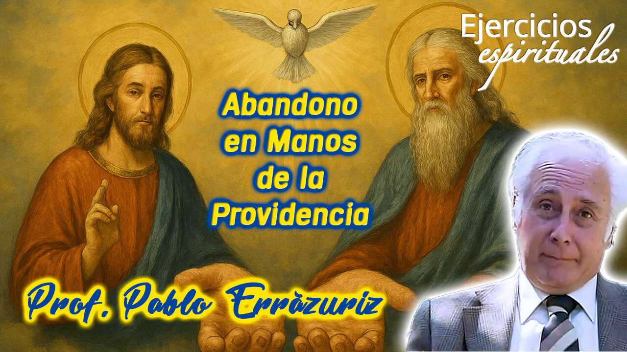 Abandono en manos de la Providencia - Prof. Pablo Errázuriz