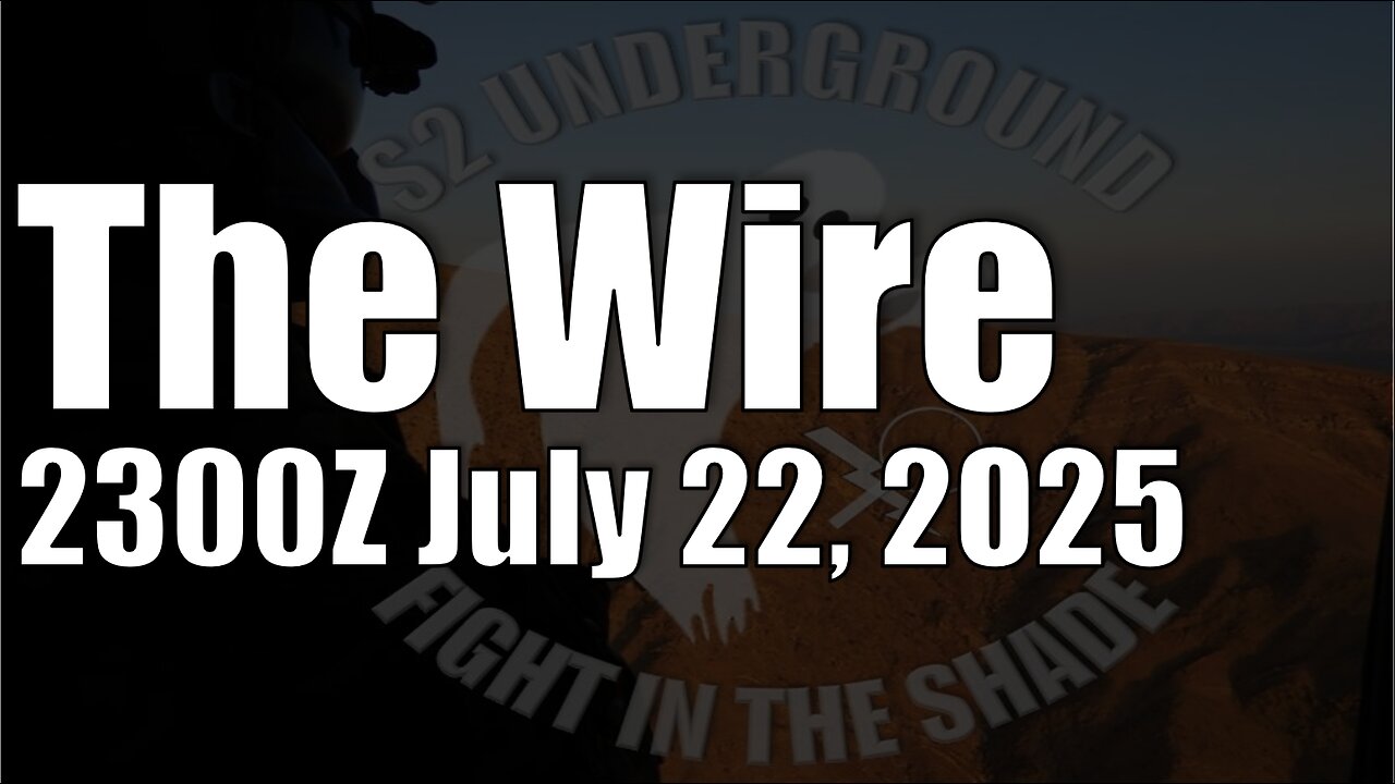 The Wire - July 22, 2025